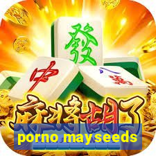 porno mayseeds